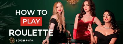 news/news/how_to_play_roulette_lets_ask_touch_casino.json